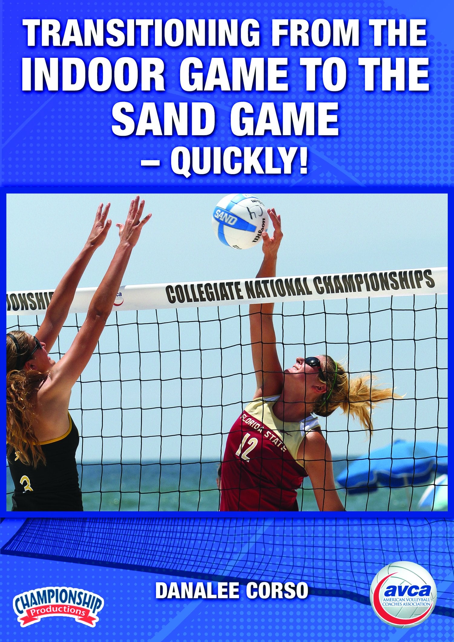 TRANSITIONING FROM THE INDOOR GAME TO THE SAND GAME QUICKLY (AVCA-CORSO)