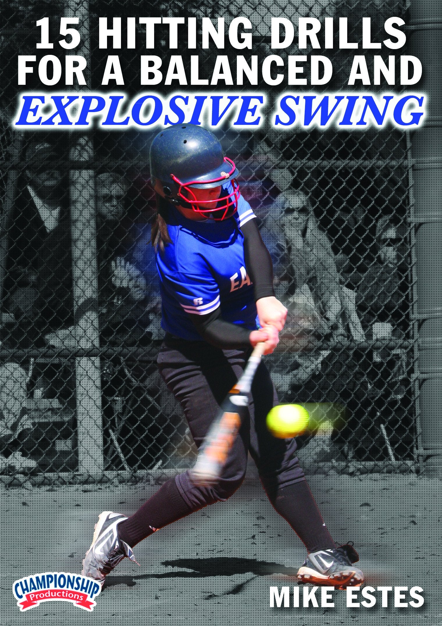 15 HITTING DRILLS FOR A BALANCED AND EXPLOSIVE SWING (ESTES)