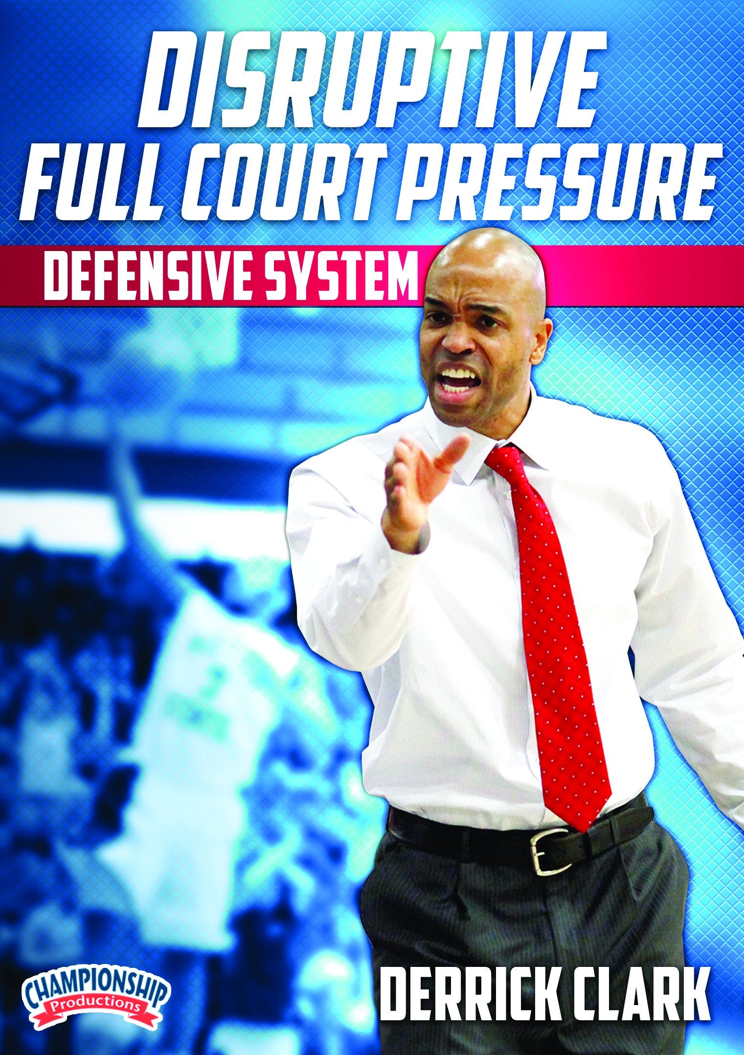 DISRUPTIVEFULLCOURTPRESSUREDEFENSIVESYSTEM(CLARK)
