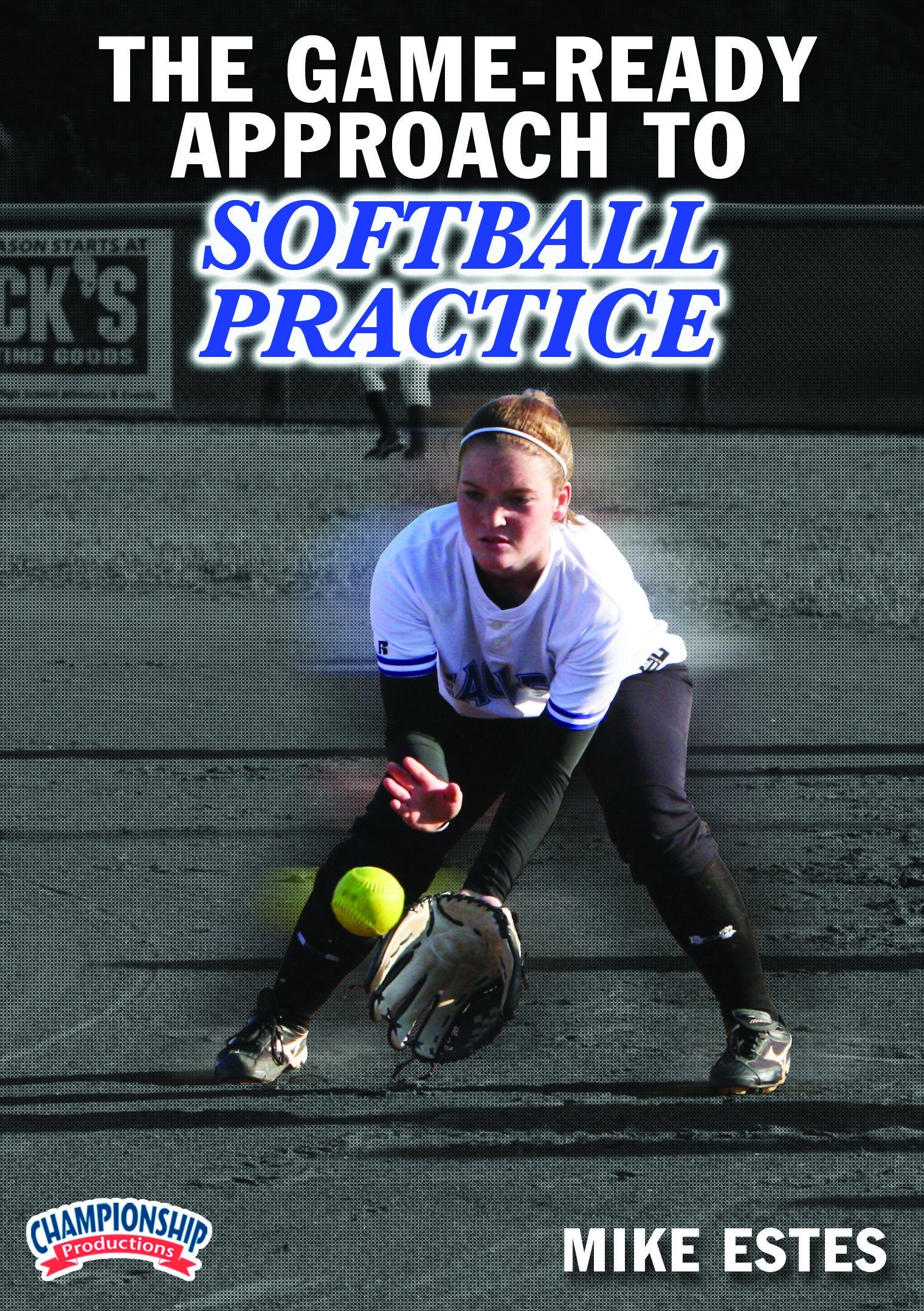THE GAME-READY APPROACH TO SOFTBALL PRACTICE (ESTES)
