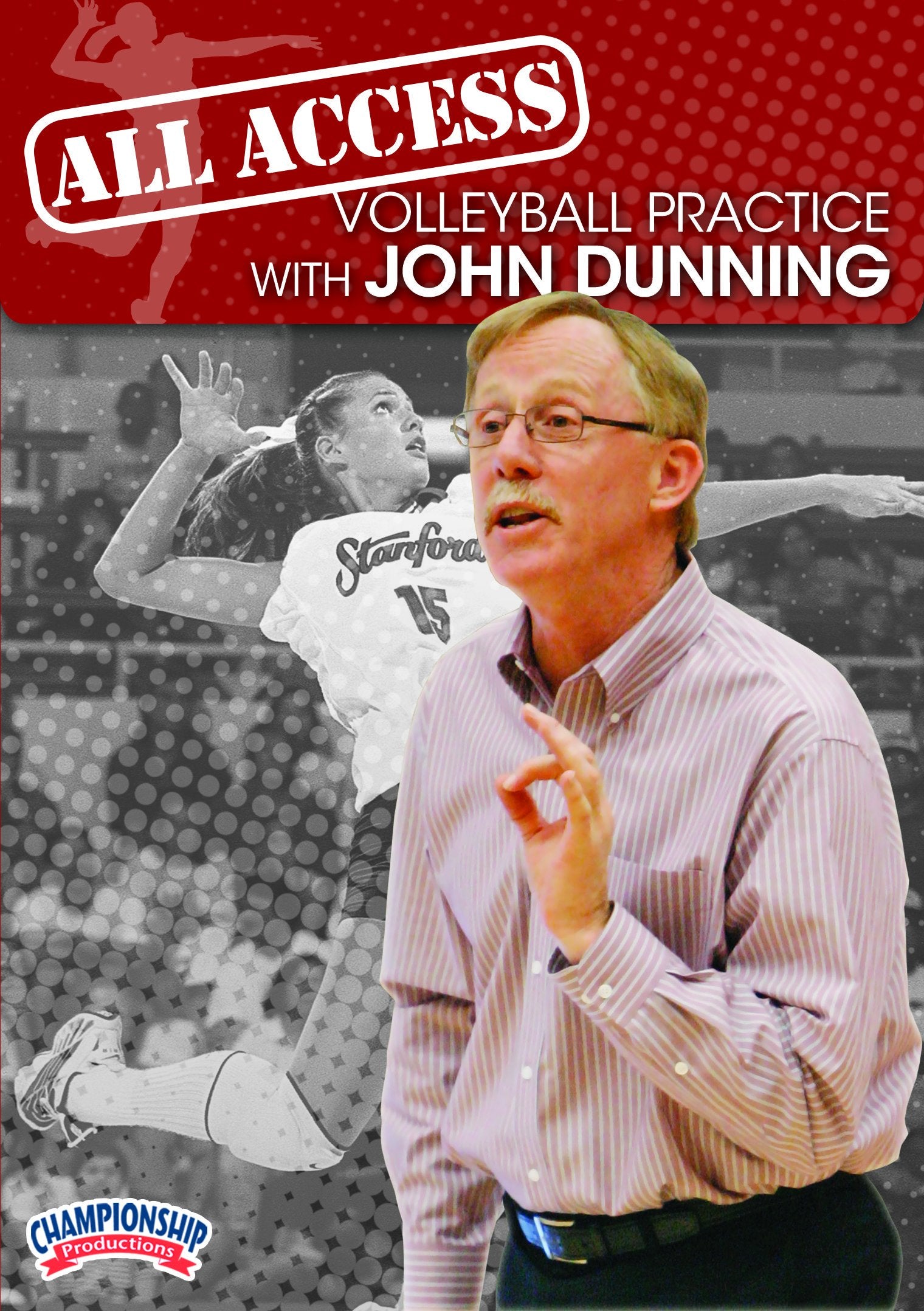ALL ACCESS STANFORD WOMENS VOLLEYBALL PRACTICE WITH JOHN DUNNING