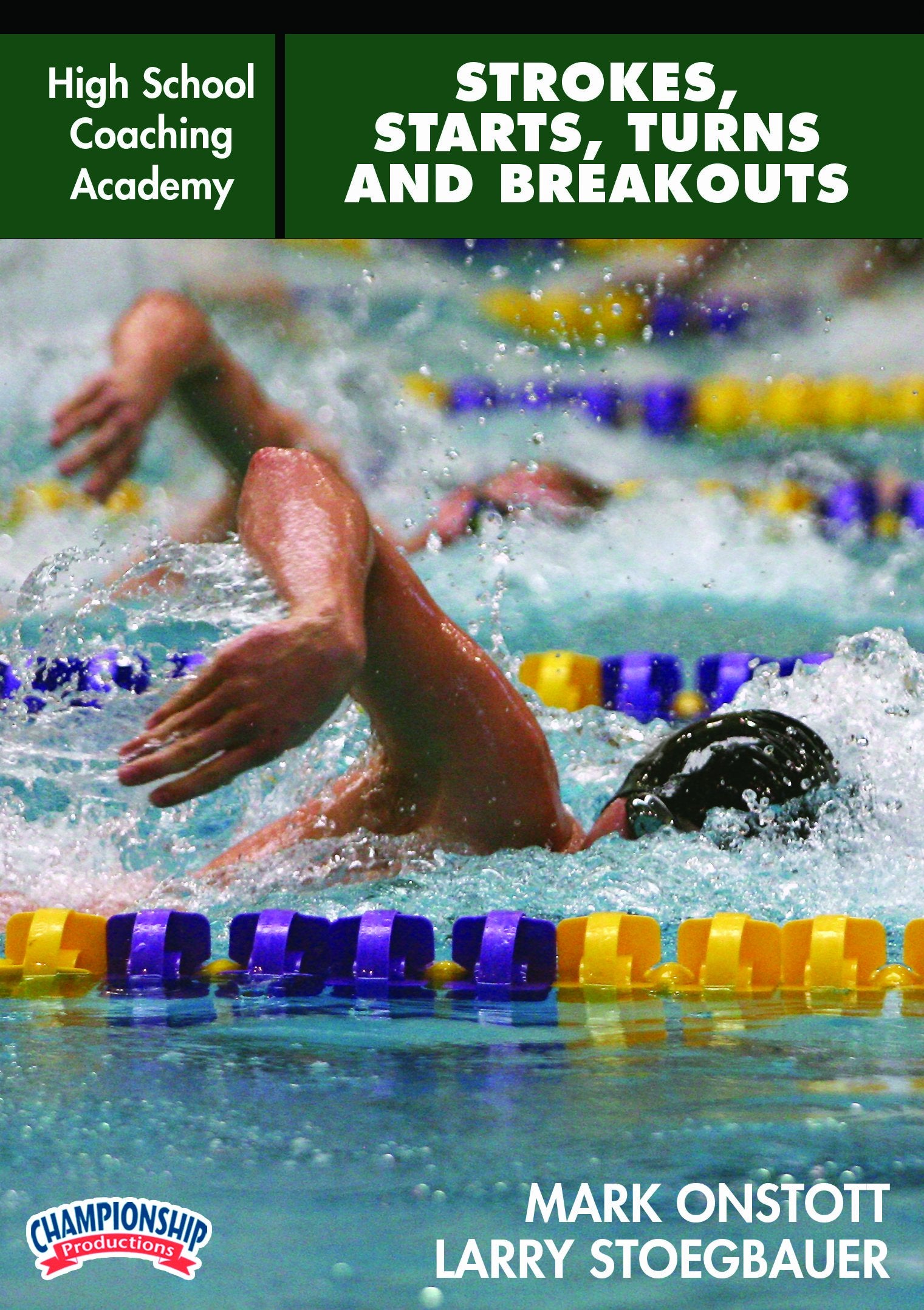 HIGH SCHOOL SWIMMING COACHING ACADEMY: STROKES, STARTS, TURNS AND BREAKOUTS (ONSTOTT)
