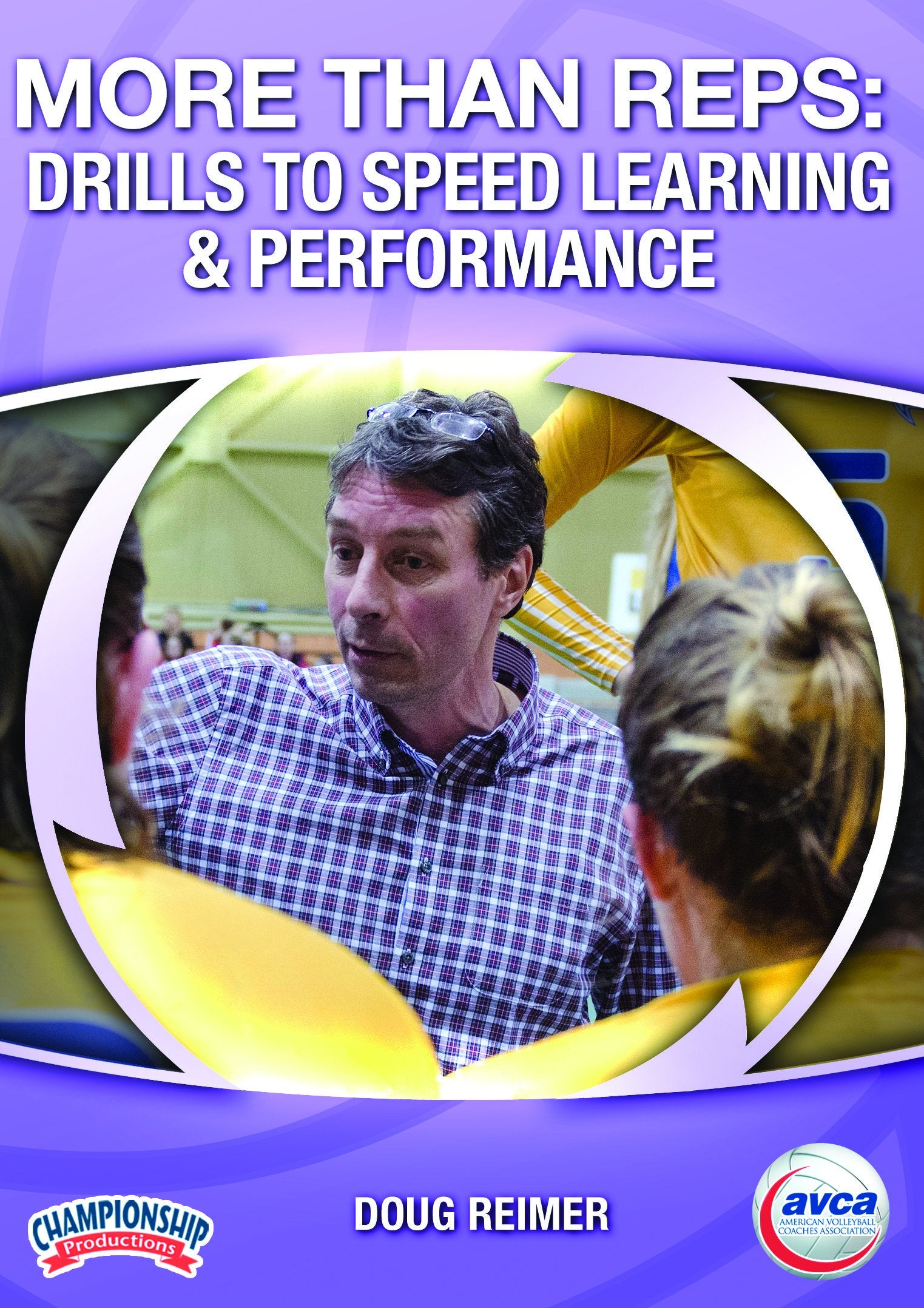MORE THAN REPS: DRILLS TO SPEED LEARNING AND PERFORMANCE (AVCA, REIMER)