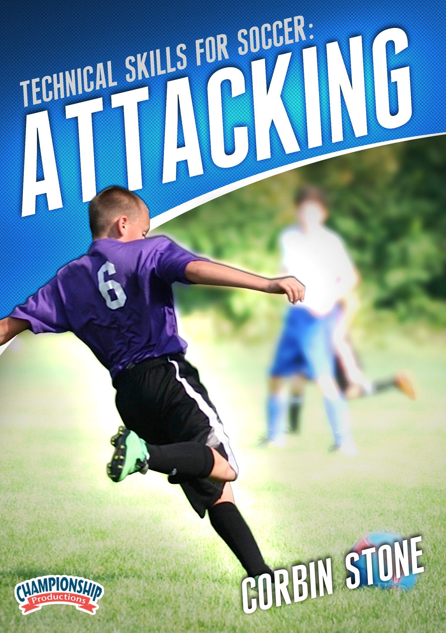 TECHNICAL SKILLS FOR SOCCER: ATTACKING (STONE)