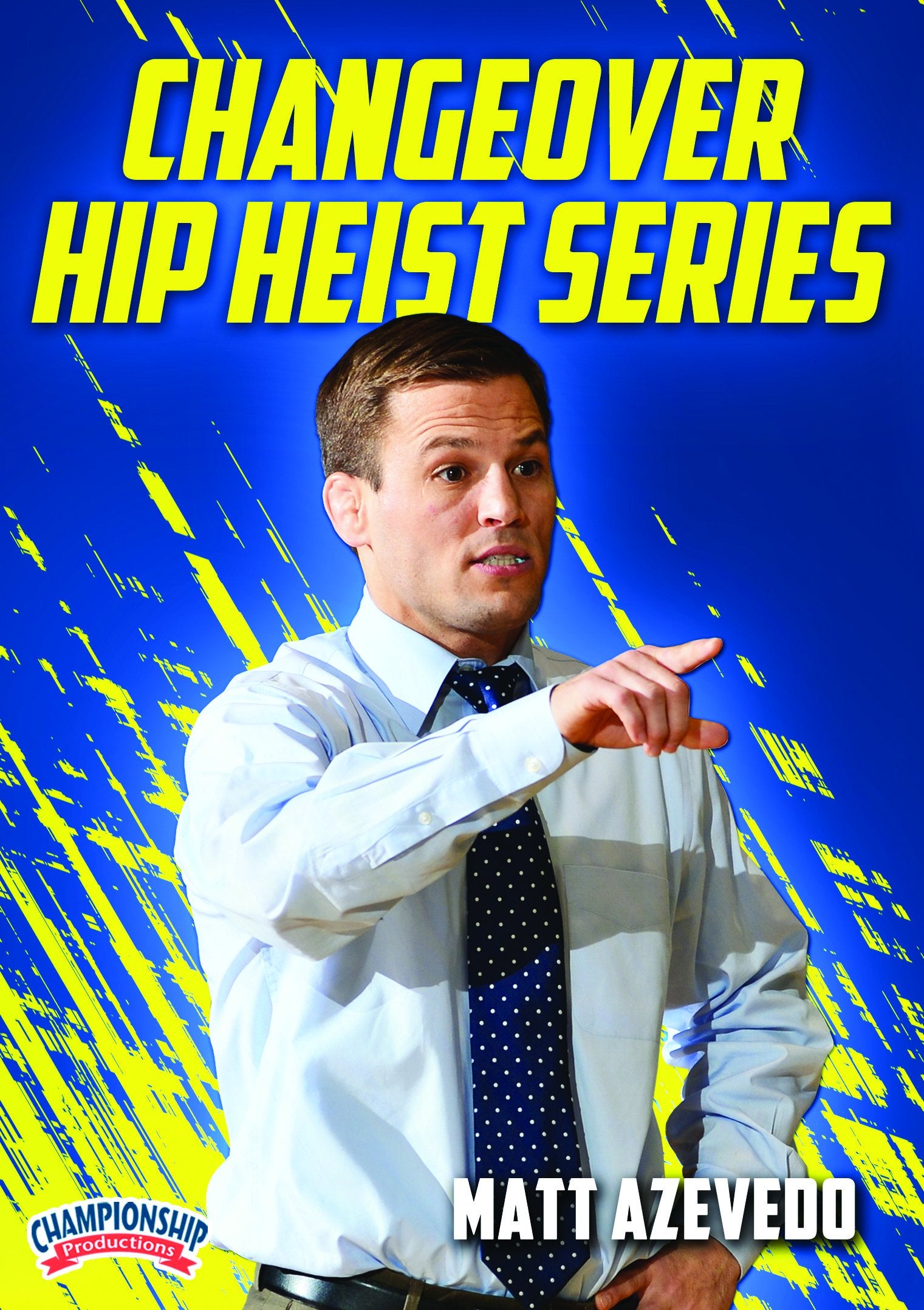 CHANGEOVER HIP HEIST SERIES (AZEVEDO)