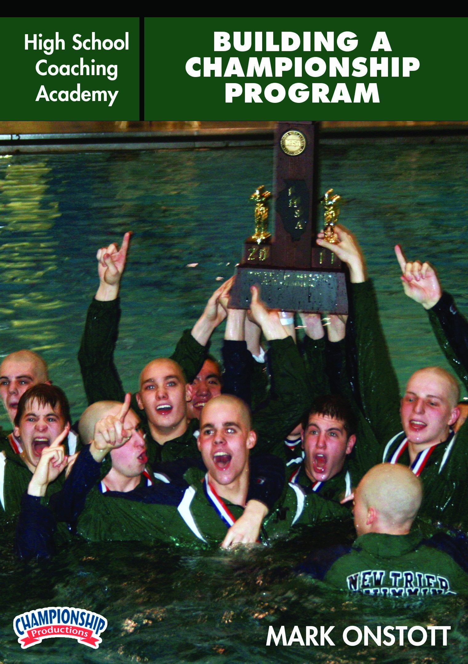 HIGH SCHOOL SWIMMING COACHING ACADEMY: BUILDING A CHAMPIONSHIP PROGRAM (ONSTOTT)