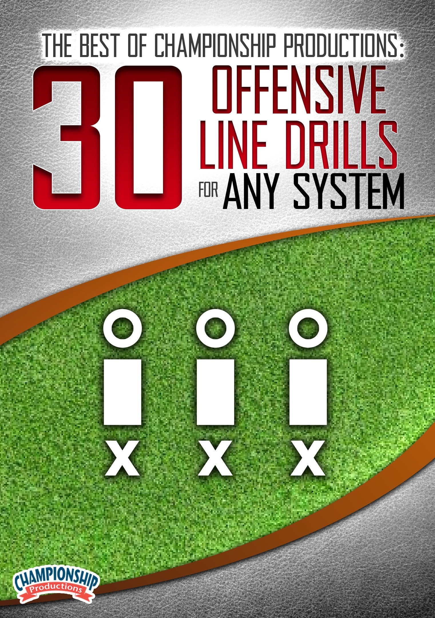THEBESTOFCHAMPIONSHIPPRODUCTIONS:30OFFENSIVELINEDRILLSFORANYSYSTEM