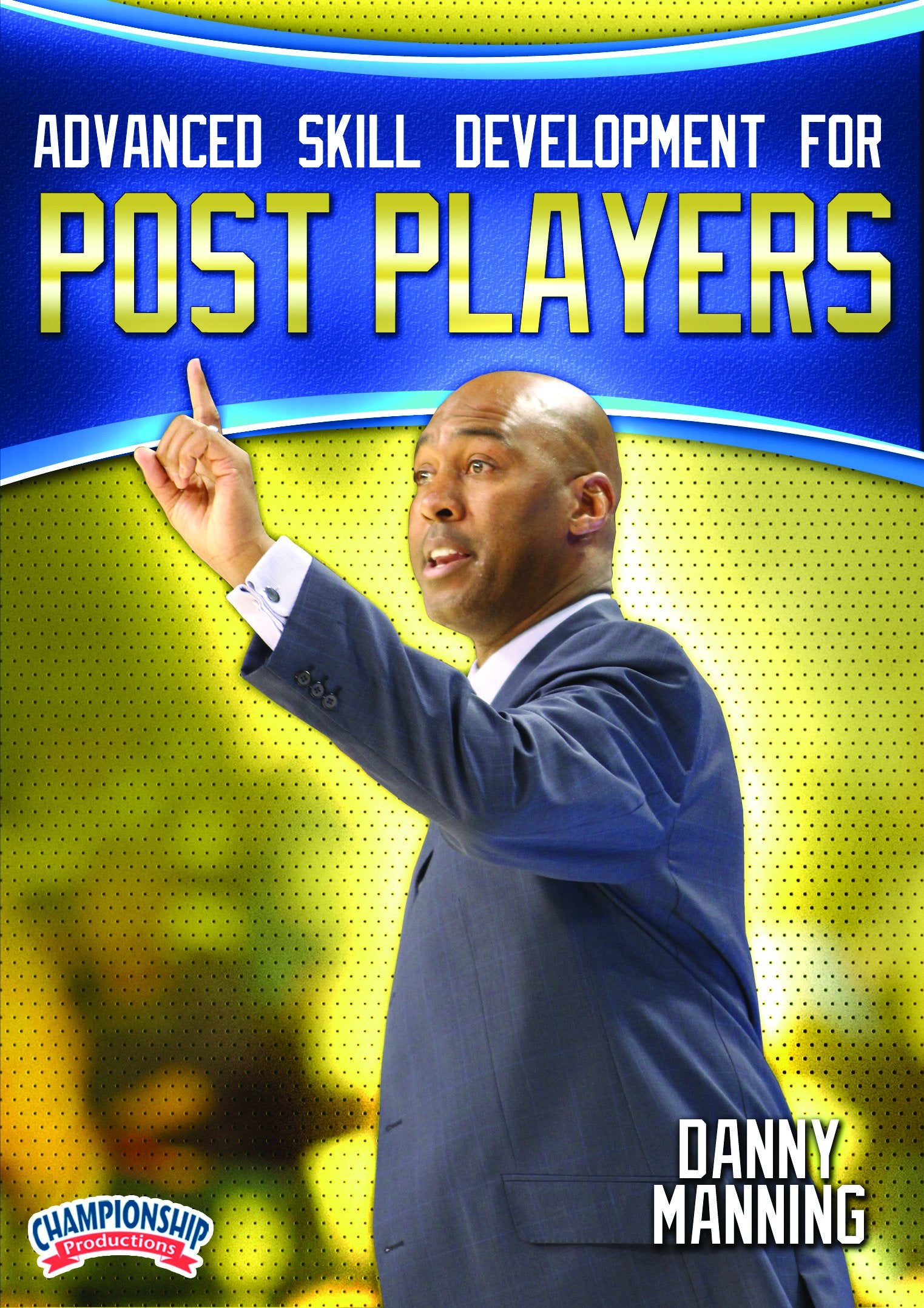 ADVANCEDSKILLDEVELOPMENTFORPOSTPLAYERS(MANNING)