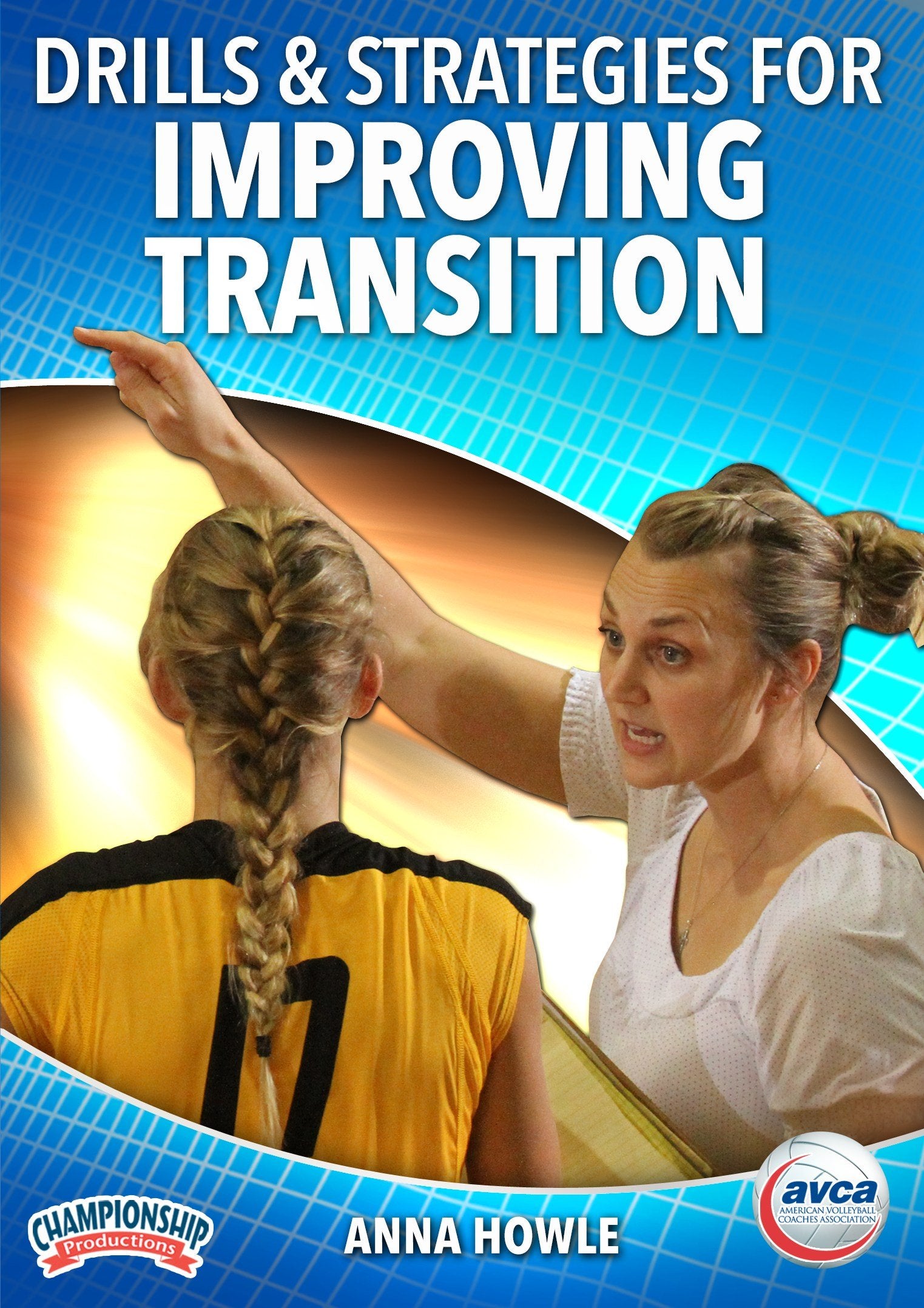 DRILLS AND STRATEGIES FOR IMPROVING TRANSITION ( HOWLE -AVCA)