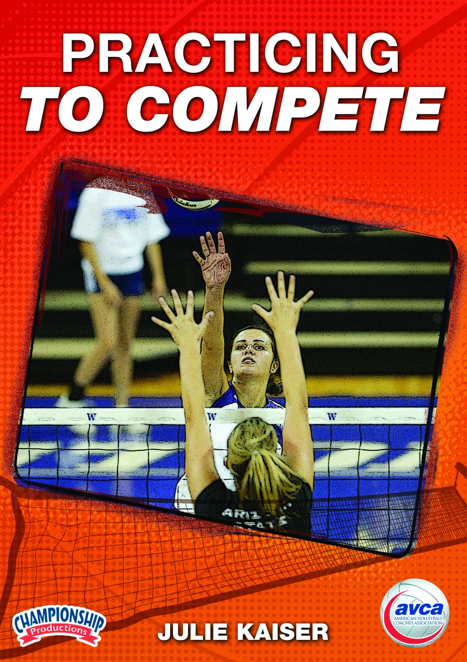 PRACTICING TO COMPETE (KAISER, AVCA)