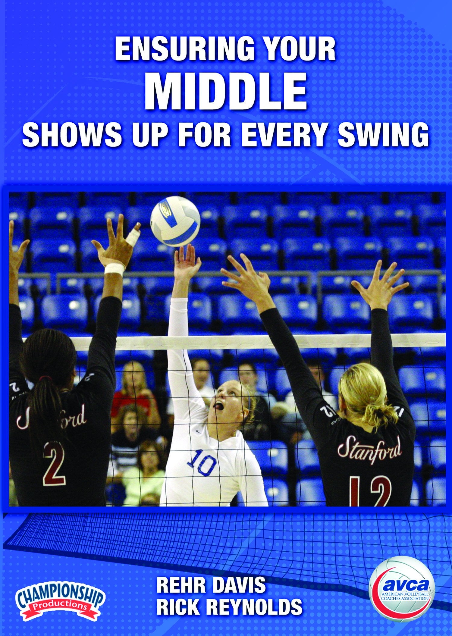 ENSURING YOUR MIDDLE SHOWS UP FOR EVERY SWING (AVCA-RHER, REYNOLDS)