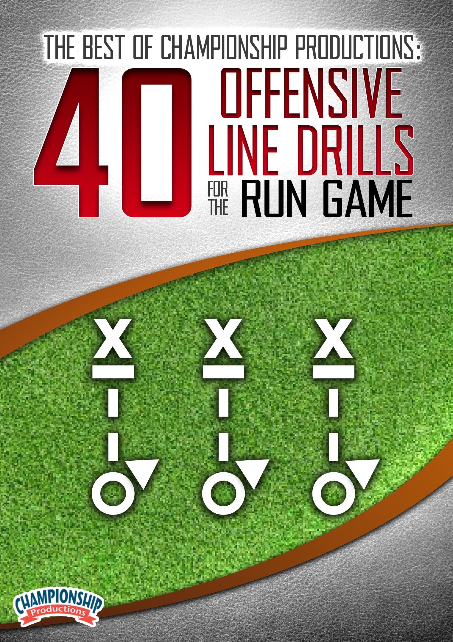 THEBESTOFCHAMPIONSHIPPRODUCTIONS:40OFFENSIVELINEDRILLSFORTHERUN