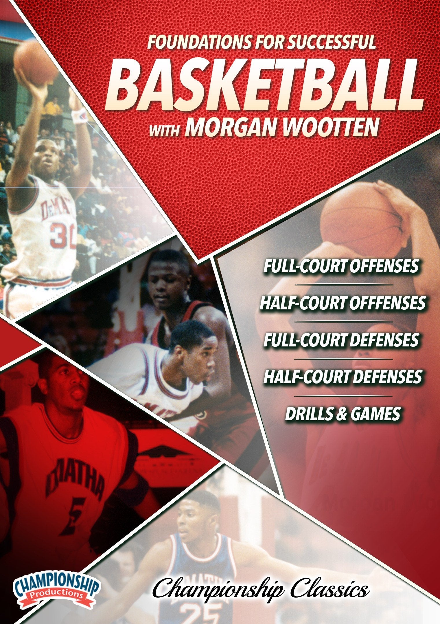 CHAMPIONSHIPCLASSICS:FOUNDATIONSFORSUCCESSFULBASKETBALL(WOOTTEN)