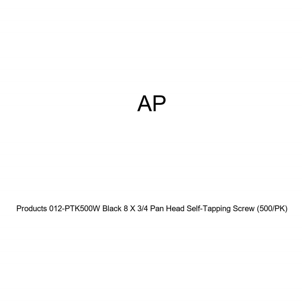 Ap Products 012-Ptk500W Black 8 X 3/4 Pan Head Self-Tapping Screw (500/Pk)
