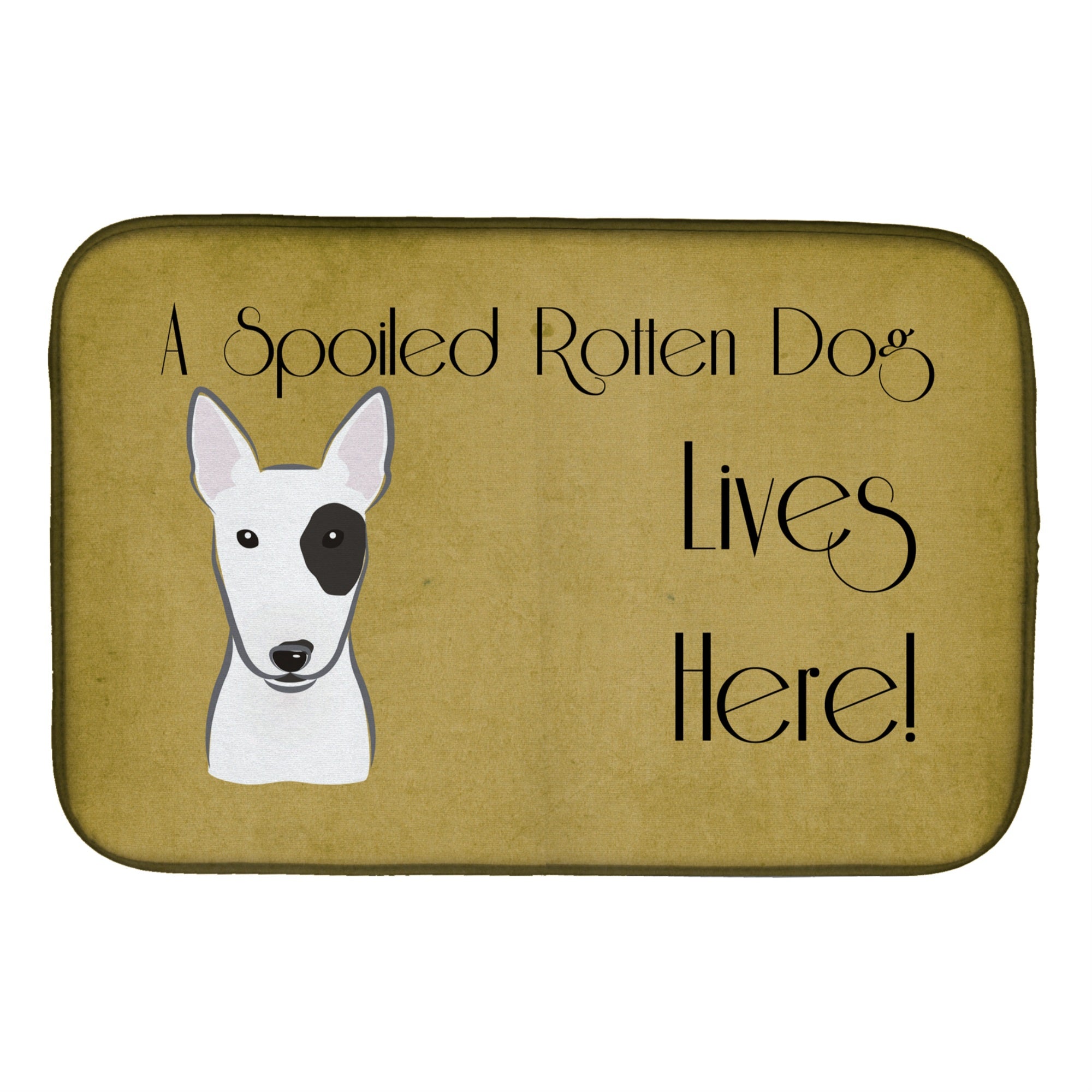 Caroline'S Treasures Bull Terrier Spoiled Dog Lives Here Dish Drying Mat, 14 X 21