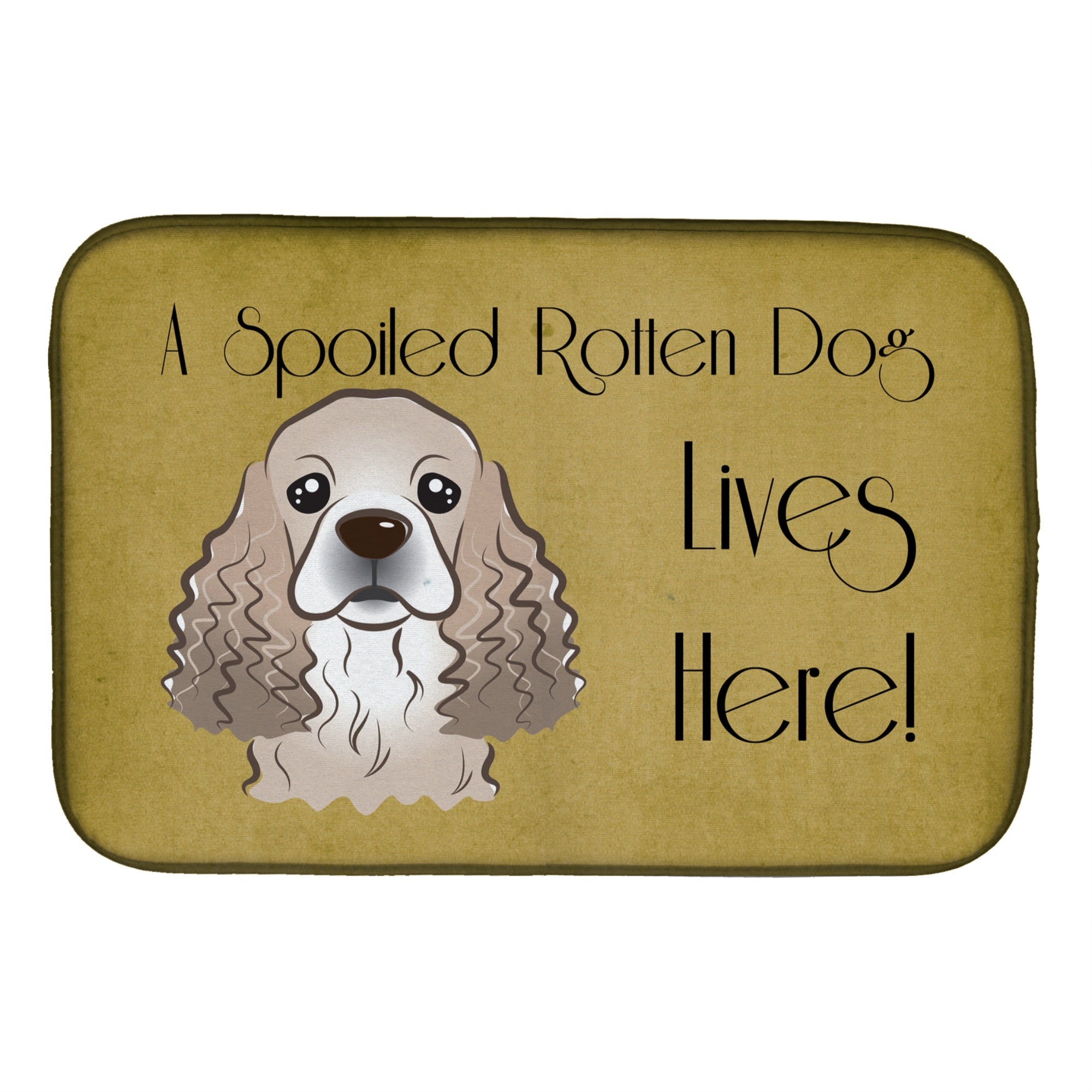 Caroline'S Treasures Cocker Spaniel Spoiled Dog Lives Here Dish Drying Mat, 14 X 21