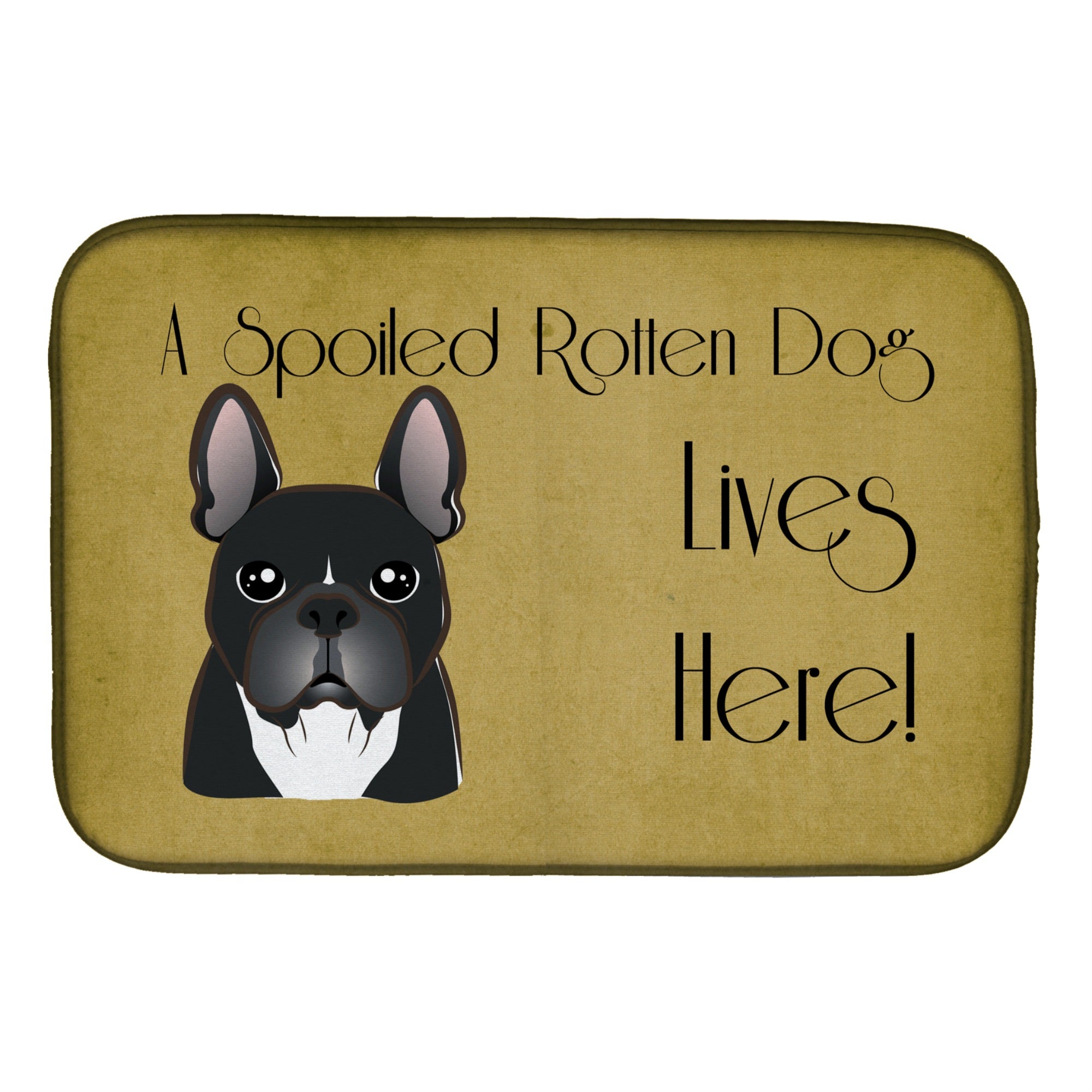 Caroline'S Treasures French Bulldog Spoiled Dog Lives Here Dish Drying Mat, 14 X 21