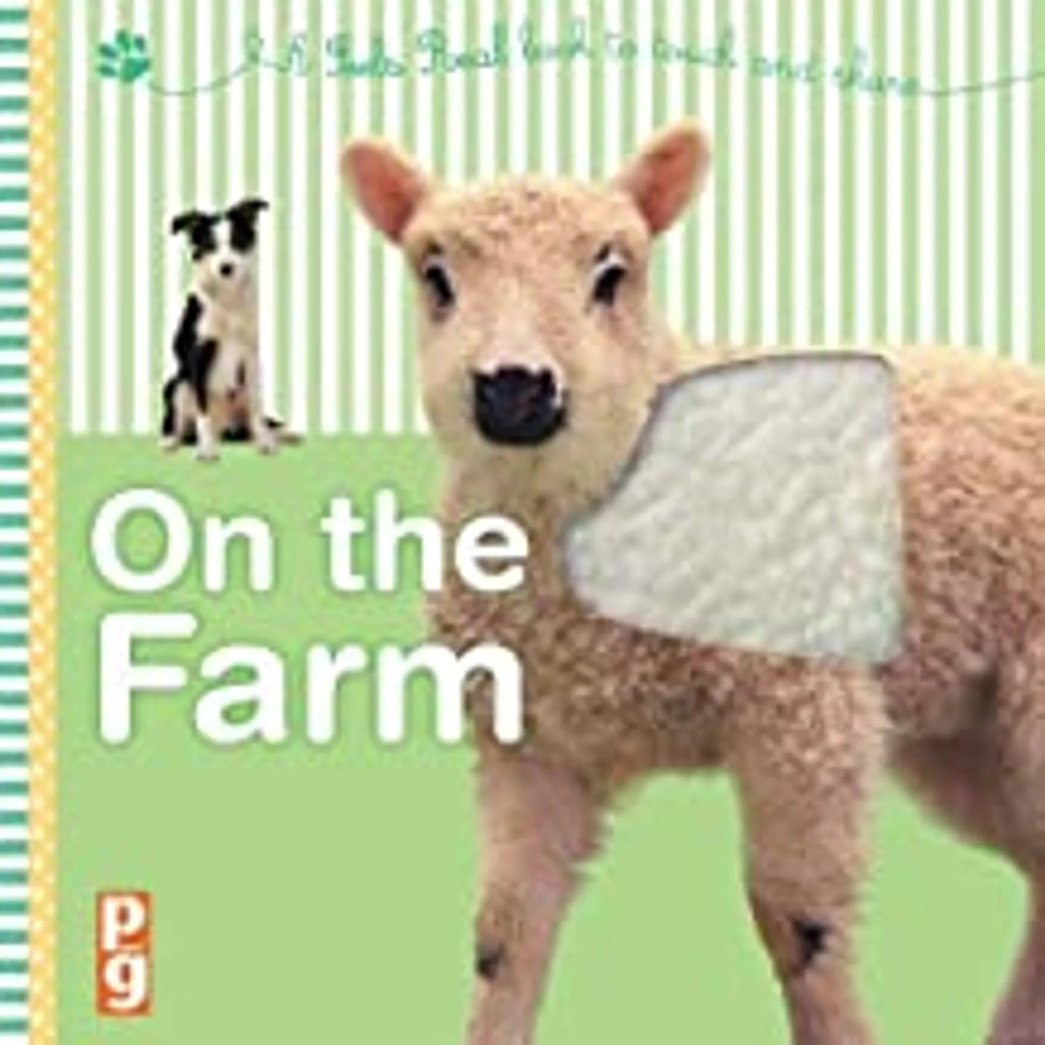 Feels Real - On The Farm: With Irresistible Touch-And-Feel Texture (Age 0-4)