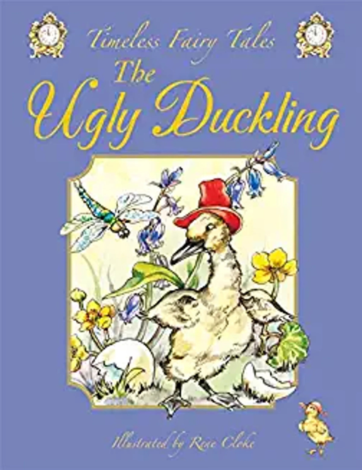 Timeless Fairy Tales The Ugly Duckling, Beautifully Illustrated (Age (Age 4+)