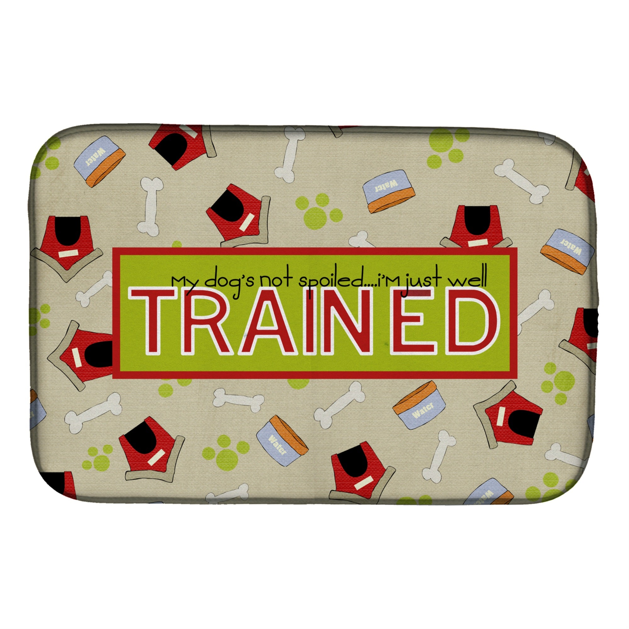 Caroline'S Treasures My Dog'S Not Spoiled I'M Just Well Trained Dish Drying Mat, 14 X 21, Multicolor