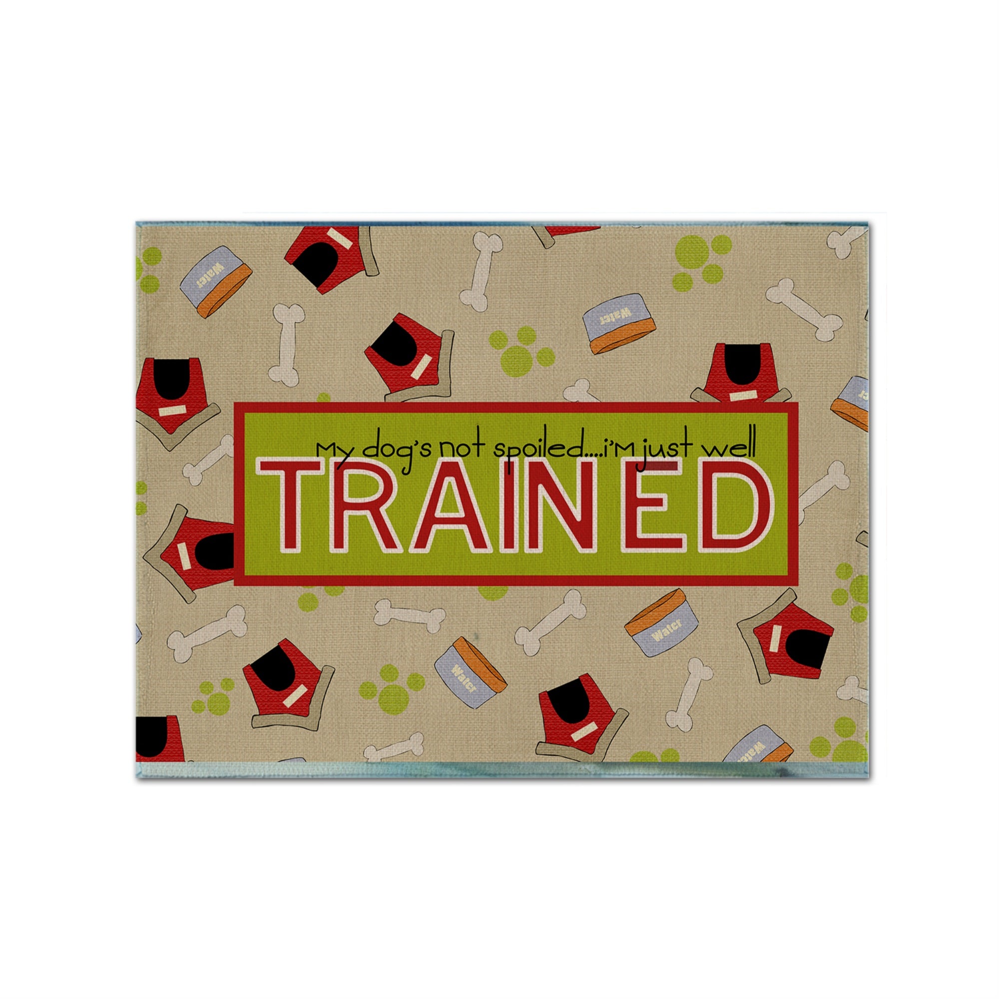 Caroline'S Treasures Sb3051Plmt My Dog'S Not Spoiled I'M Just Well Trained Fabric Placemat, Multicolor