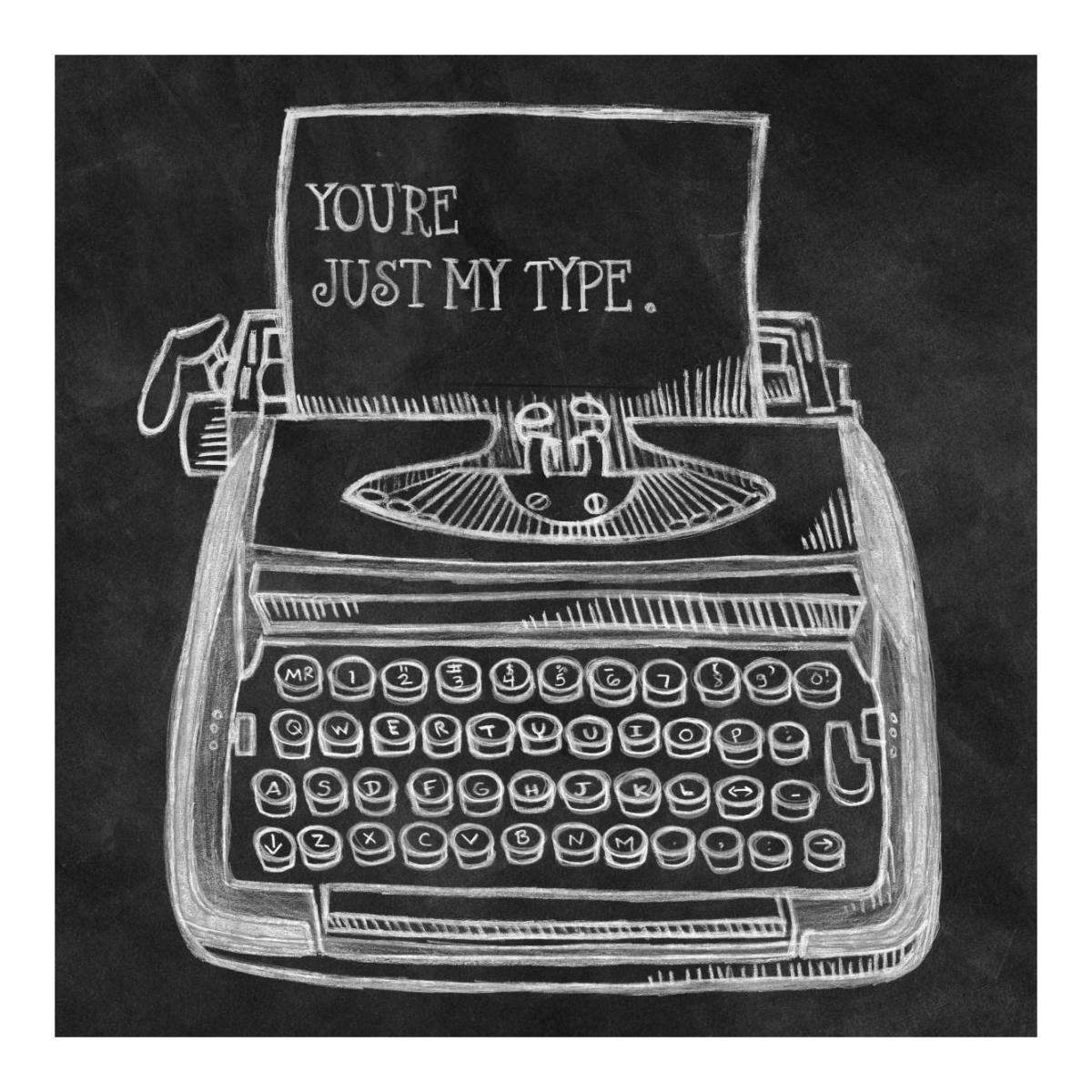 You'Re My Type Chalk -Paper Art-20X20
